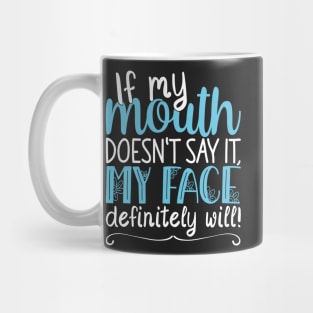If My Mouth Doesnt Say It | White and Blue Text Womens Funny Mug